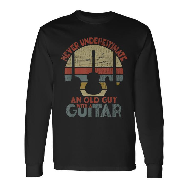 Never Underestimate An Old Guy With A Guitar Guitar Long Sleeve T-Shirt T-Shirt