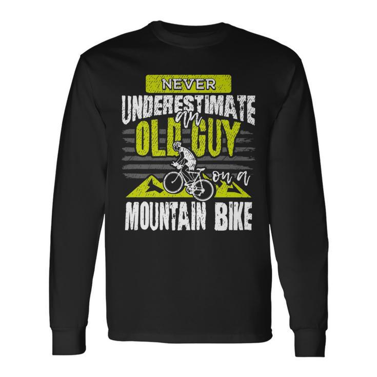 Never Underestimate An Old Guy On A Mountain Bike Cycling Cycling Long Sleeve T-Shirt T-Shirt