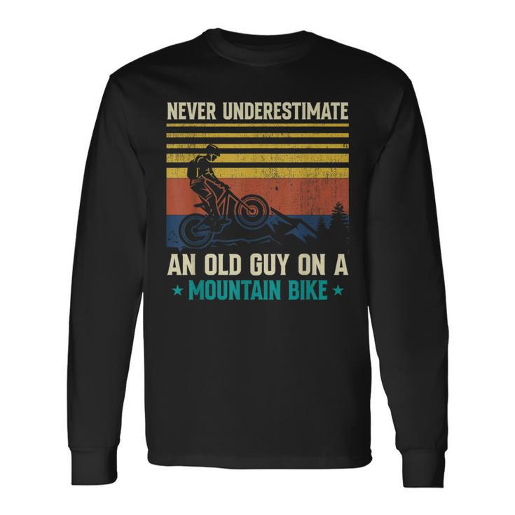 Never Underestimate An Old Guy On A Mountain Bike Mtb Long Sleeve T-Shirt