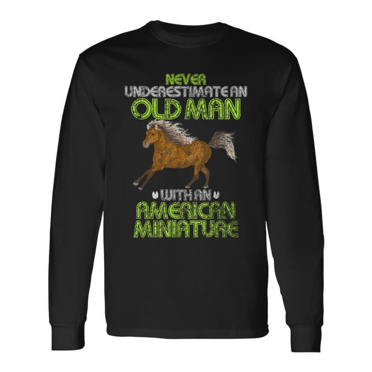 Never Underestimate An Old Man With An American Miniature Long Sleeve T-Shirt
