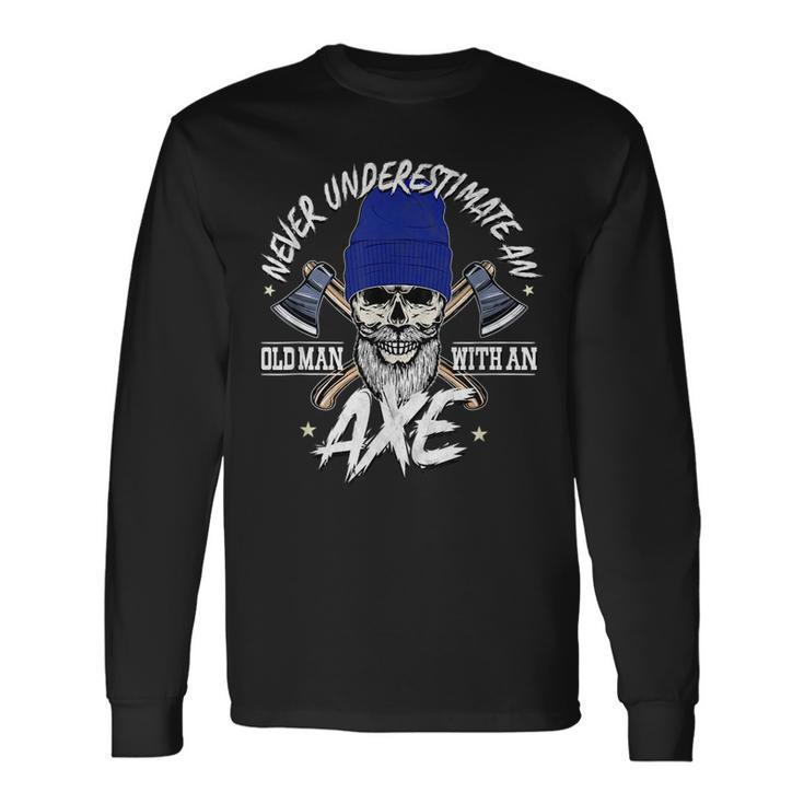 Never Underestimate An Old Man With Axe Throwing Lumberjack Long Sleeve T-Shirt Gifts ideas