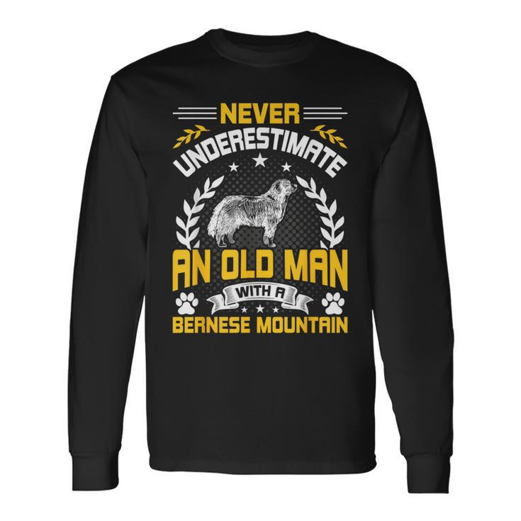 Never Underestimate An Old Man With A Bernese Mountain Long Sleeve T-Shirt Gifts ideas