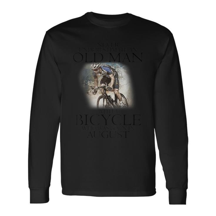 Never Underestimate An Old Man With A Bicycle Born In August Long Sleeve T-Shirt