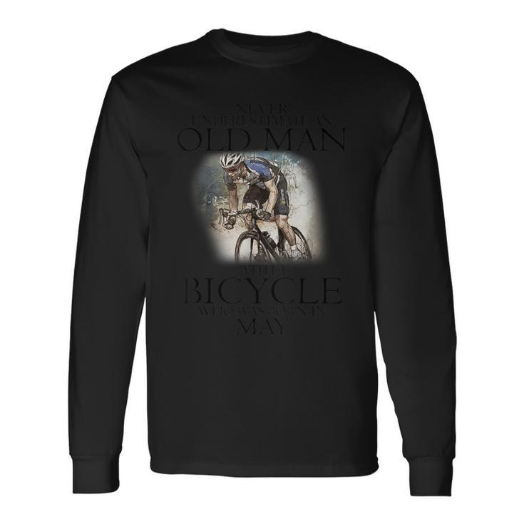 Never Underestimate An Old Man With A Bicycle Born In May Long Sleeve T-Shirt
