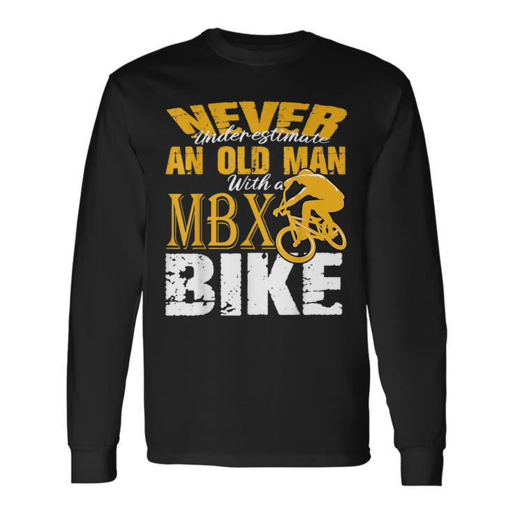 Never Underestimate An Old Man Bmx Bike Freestyle Racing Long Sleeve T-Shirt