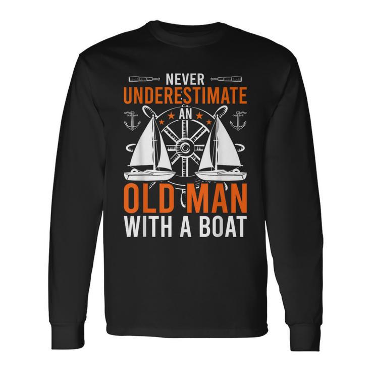 Never Underestimate An Old Man With A Boat Boating Long Sleeve T-Shirt