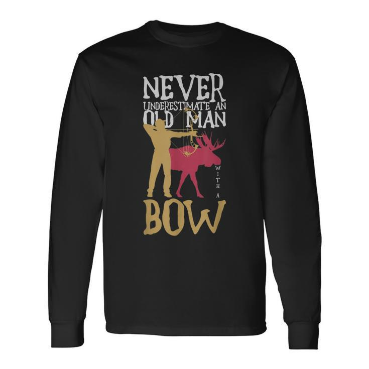 Never Underestimate An Old Man With A Bow Hunting Long Sleeve T-Shirt