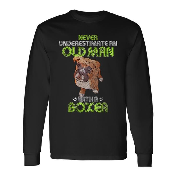 Never Underestimate An Old Man With A Boxer Dog Lover Long Sleeve T-Shirt