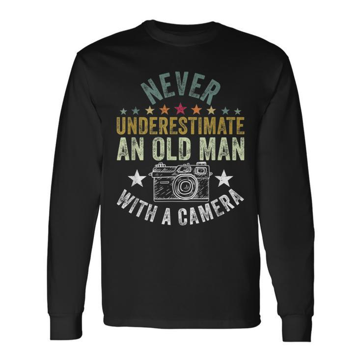 Never Underestimate An Old Man With A Camera Lover Cameraman Old Man Long Sleeve T-Shirt T-Shirt