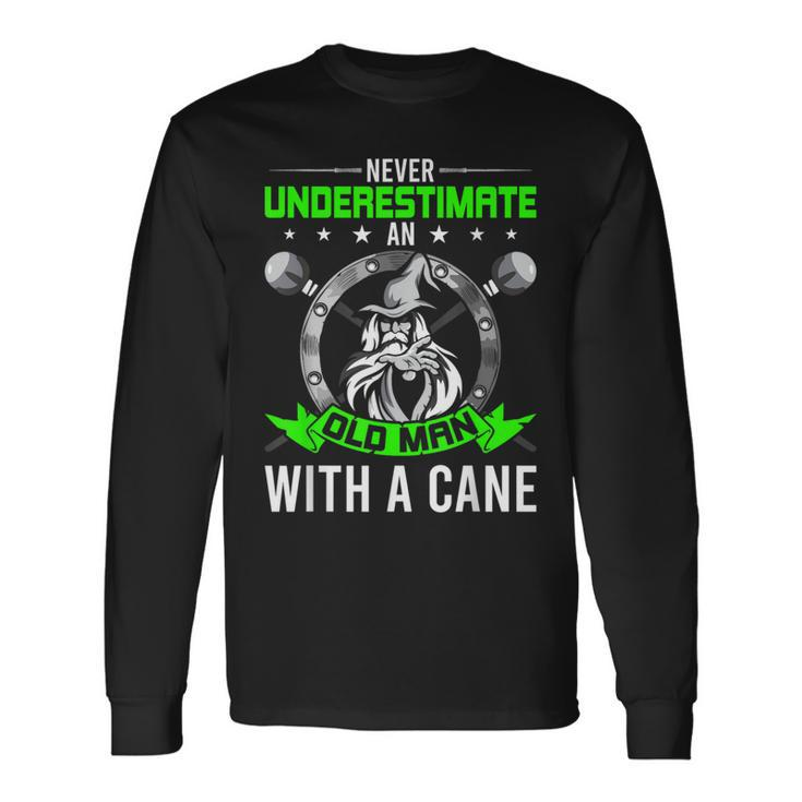 Never Underestimate An Old Man With A Cane Wizard Long Sleeve T-Shirt
