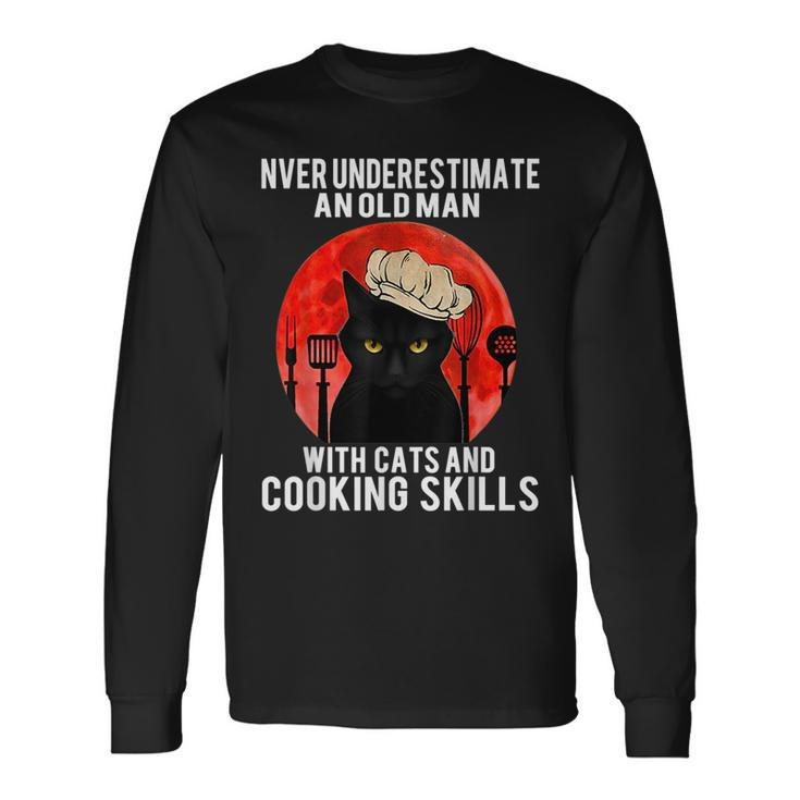 Never Underestimate An Old Man With Cats And Cooking Skill Old Man Long Sleeve T-Shirt T-Shirt
