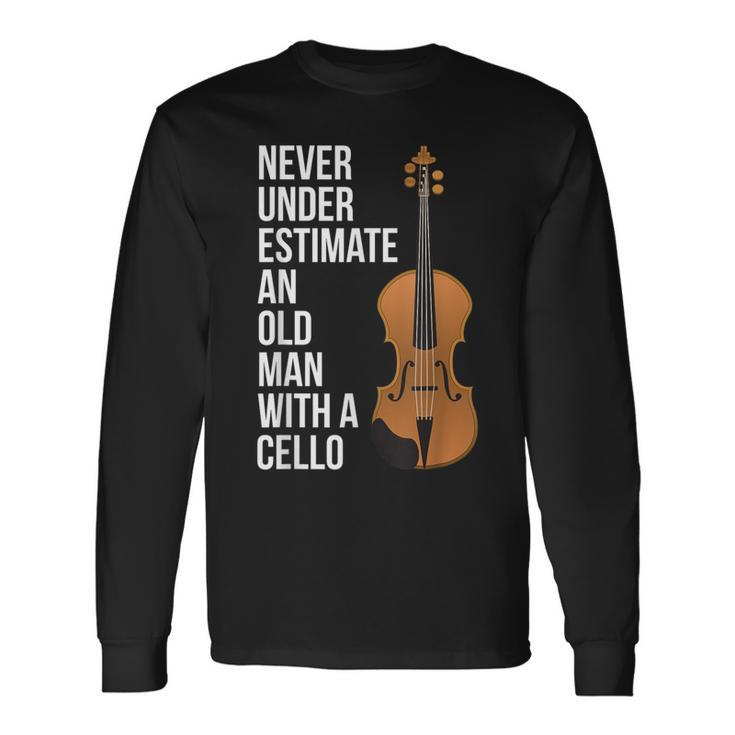 Never Underestimate An Old Man With A Cello For Men Long Sleeve T-Shirt