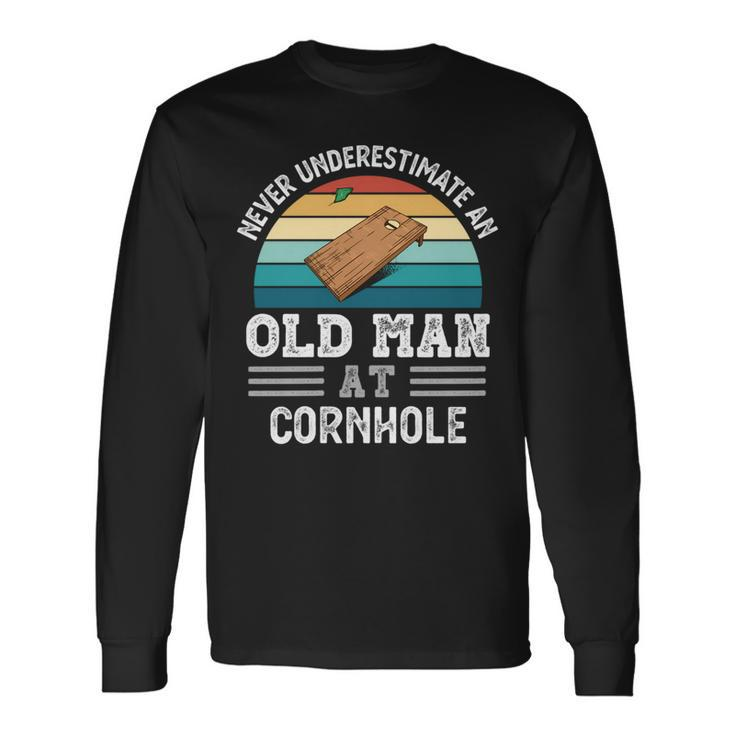Never Underestimate An Old Man At Cornhole Fathers Day Long Sleeve T-Shirt