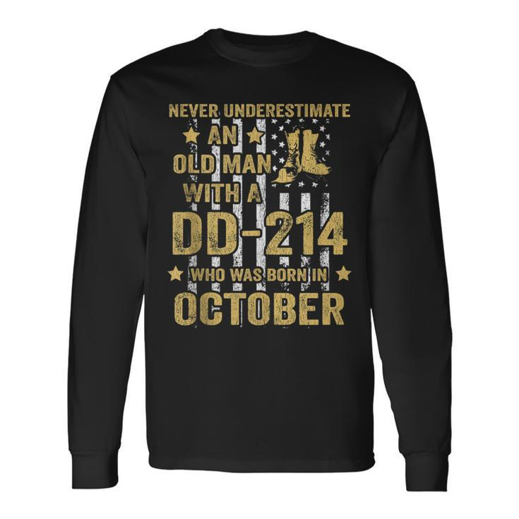 Never Underestimate An Old Man With A Dd-214 October Long Sleeve T-Shirt