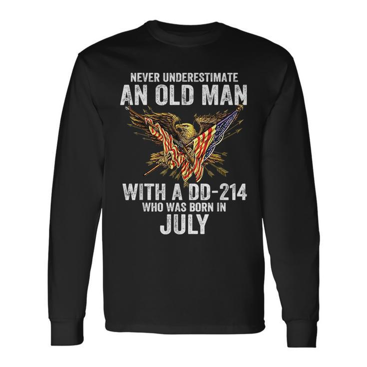 Never Underestimate An Old Man With A Dd214 Born In July Old Man Long Sleeve T-Shirt T-Shirt