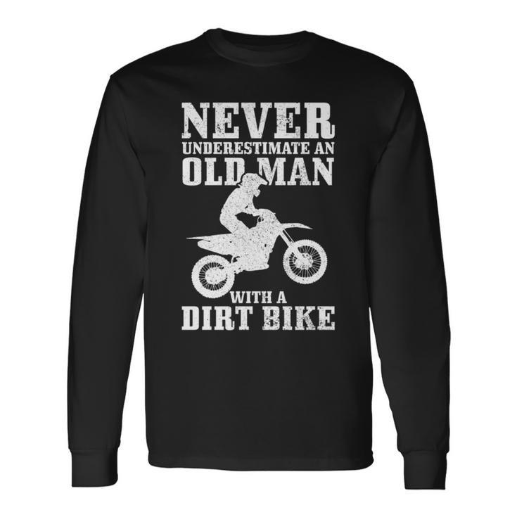 Never Underestimate An Old Man On Dirt Bike Motocross Long Sleeve T-Shirt