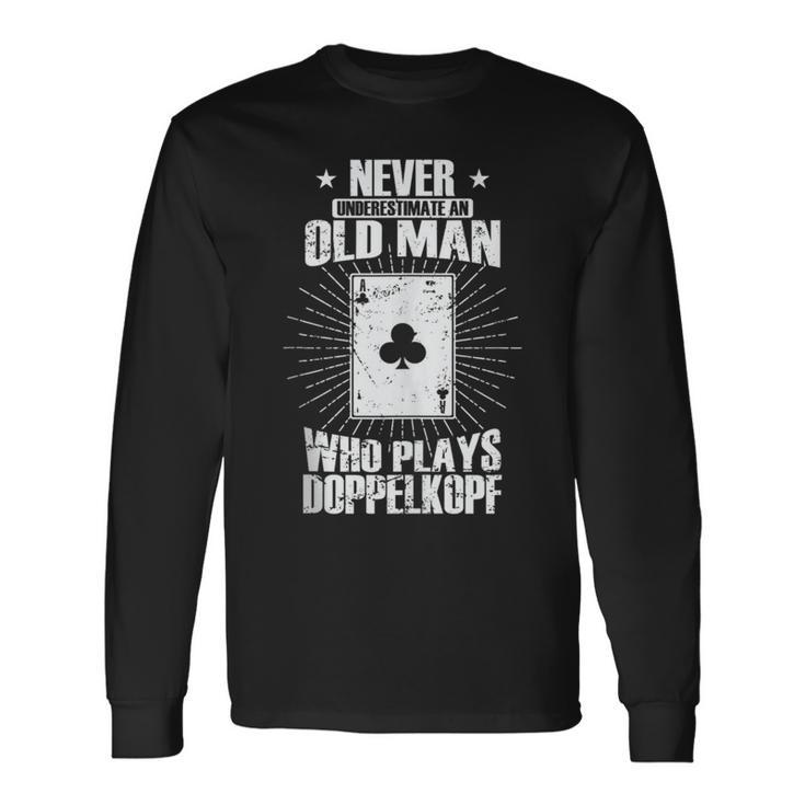 Never Underestimate An Old Man By Doppelkopf Long Sleeve T-Shirt Gifts ideas