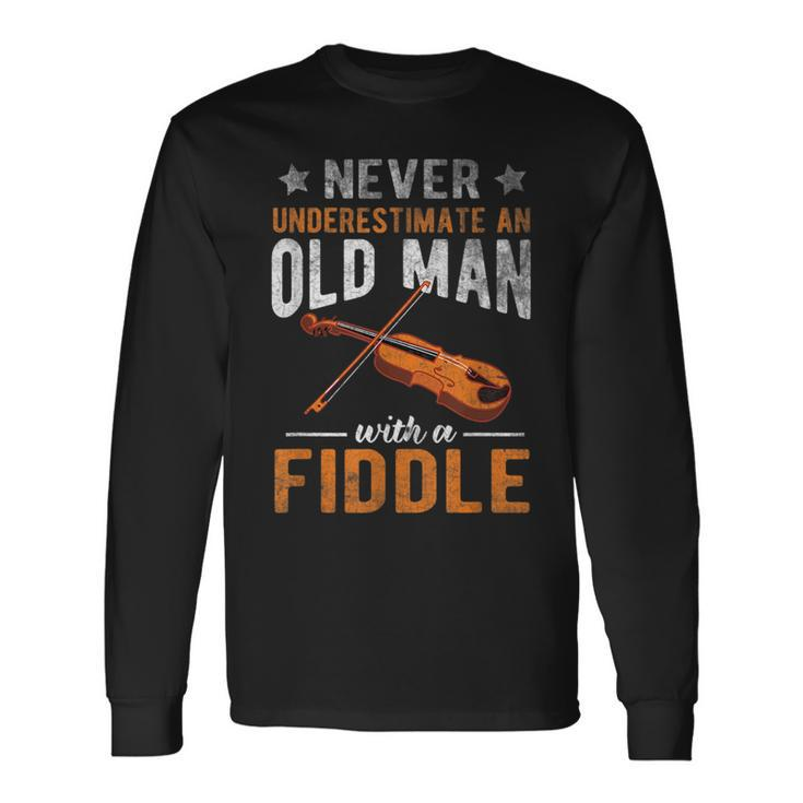 Never Underestimate An Old Man With A Fiddle Long Sleeve T-Shirt