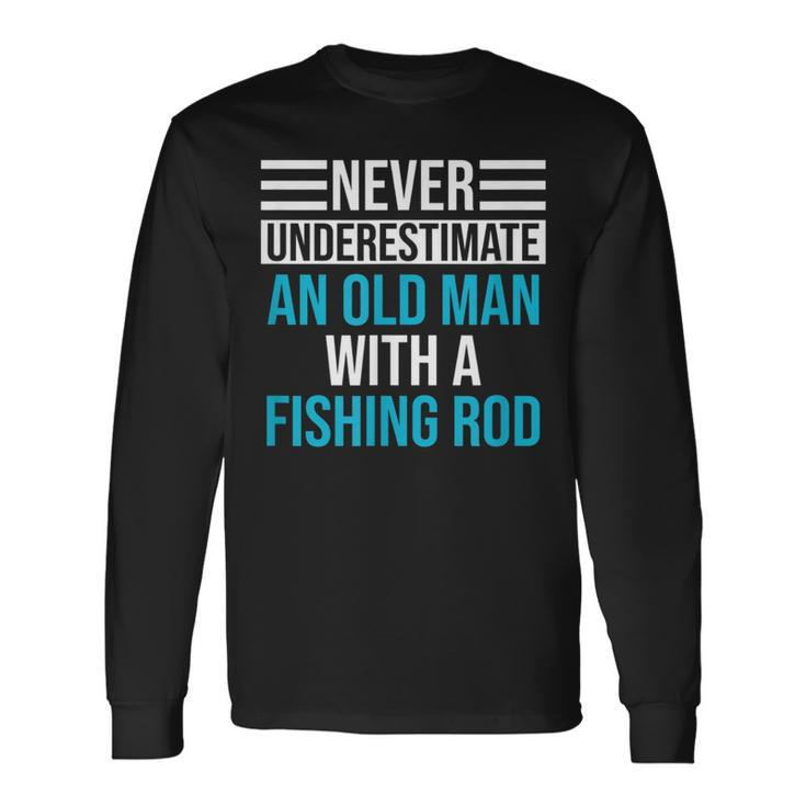 Never Underestimate An Old Man Fishing Long Sleeve T-Shirt