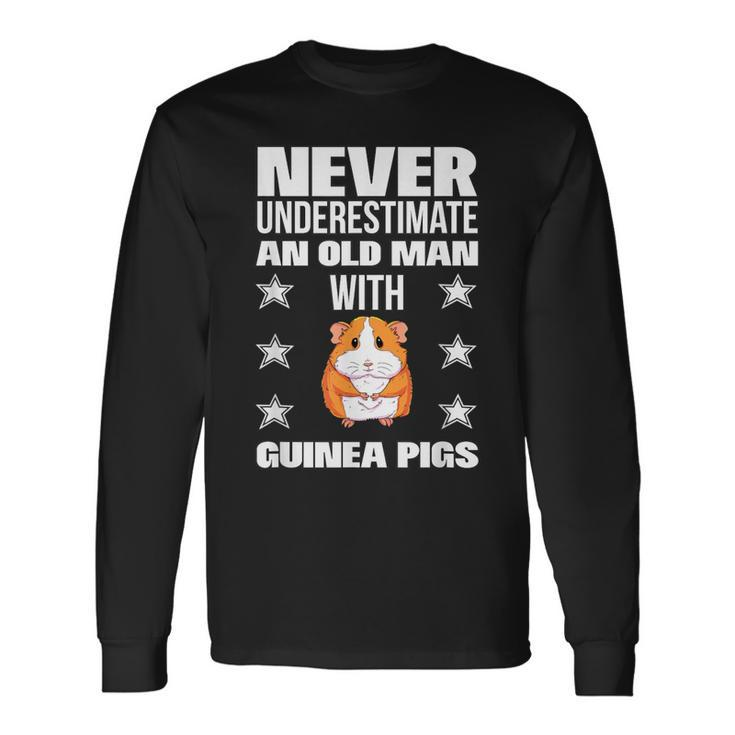 Never Underestimate An Old Man With Guinea Pigs Long Sleeve T-Shirt