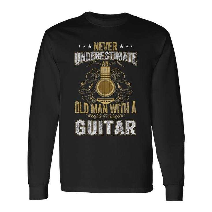 Never Underestimate An Old Man With A Guitar Acoustic Player Long Sleeve T-Shirt
