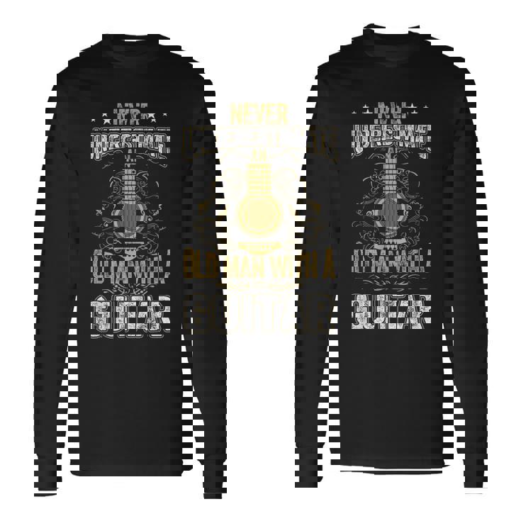 Never Underestimate An Old Man With A Guitar Acoustic Player Long Sleeve T-Shirt