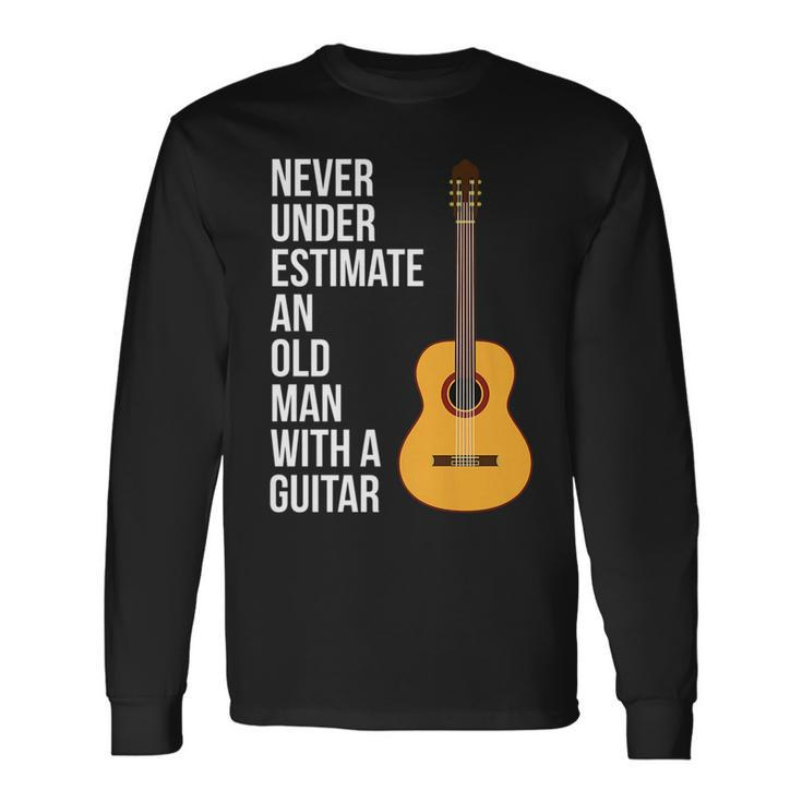 Never Underestimate An Old Man With A Guitar For Men Long Sleeve T-Shirt Gifts ideas
