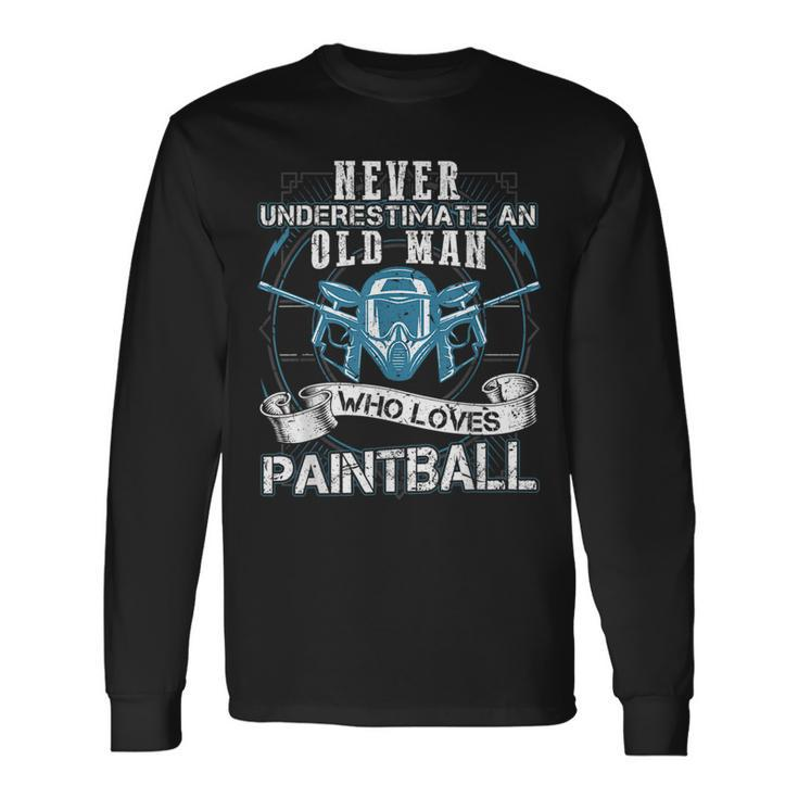 Never Underestimate An Old Man Who Loves Paintball Long Sleeve T-Shirt