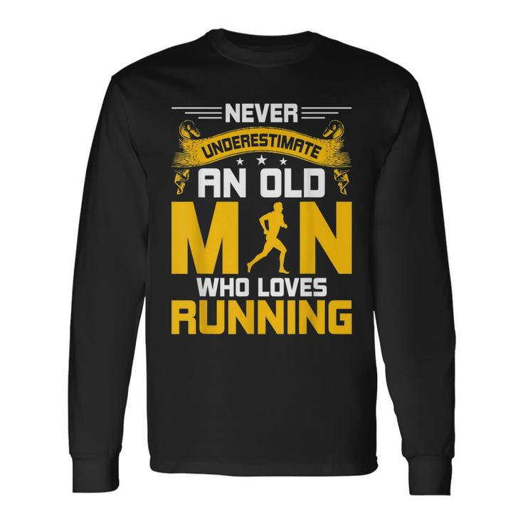 Never Underestimate An Old Man Who Loves Running Long Sleeve T-Shirt
