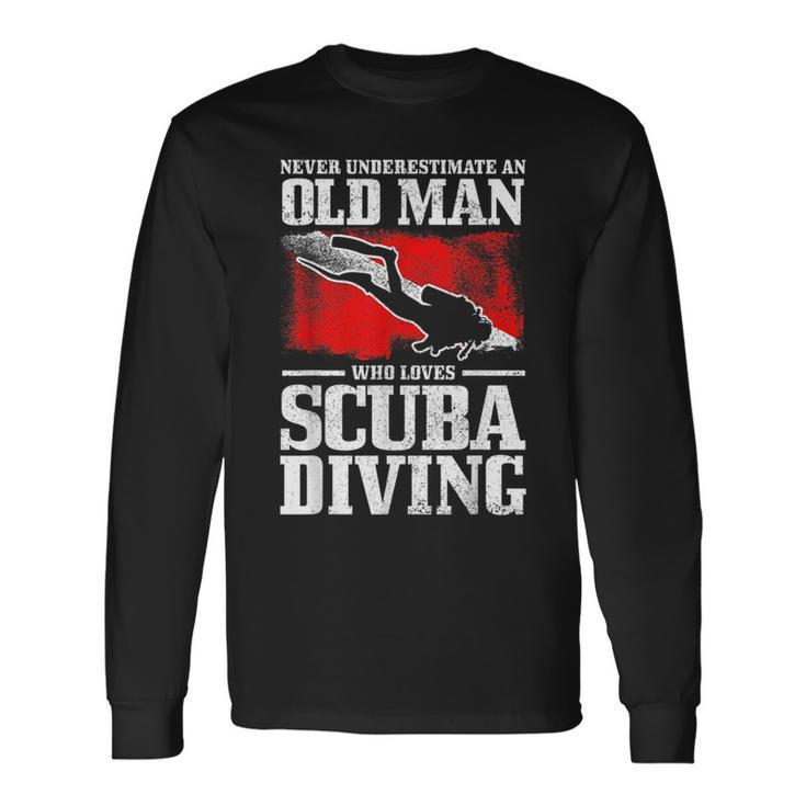 Never Underestimate An Old Man Who Loves Scuba Diving Diver Long Sleeve T-Shirt