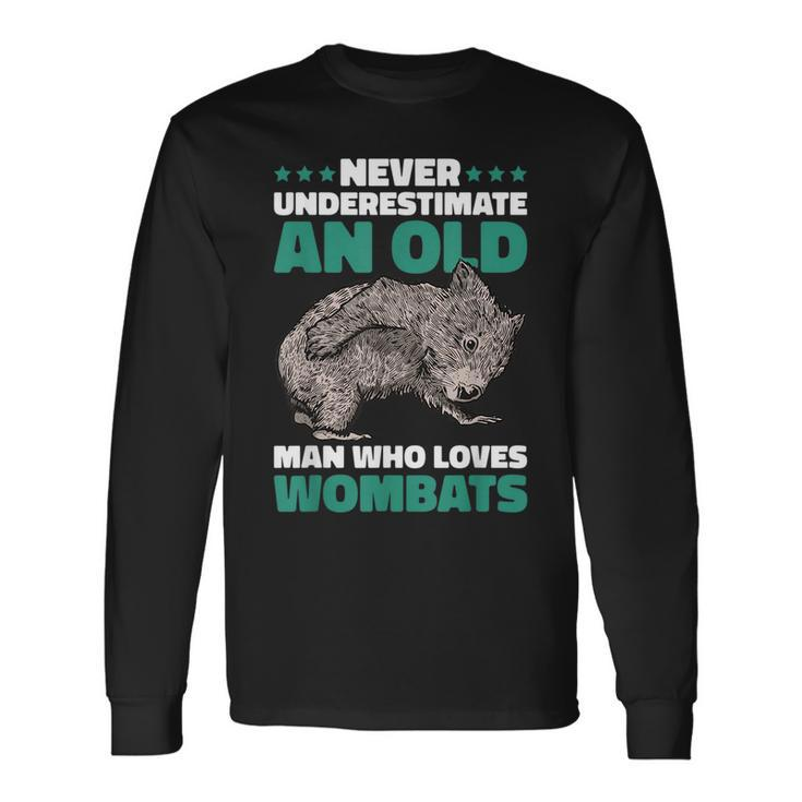 Never Underestimate An Old Man Who Loves Wombat Long Sleeve T-Shirt
