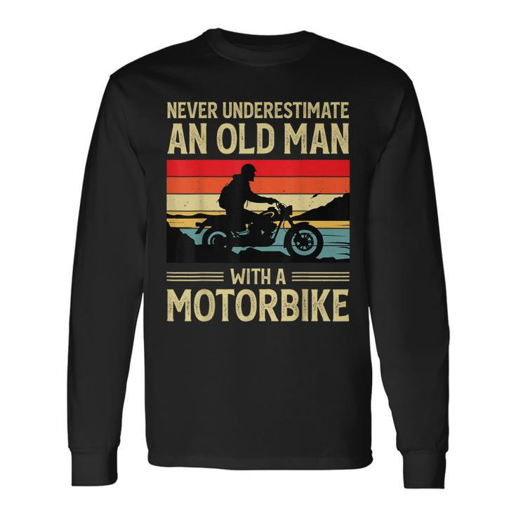 Never Underestimate An Old Man With A Motorbike Biker Long Sleeve T-Shirt