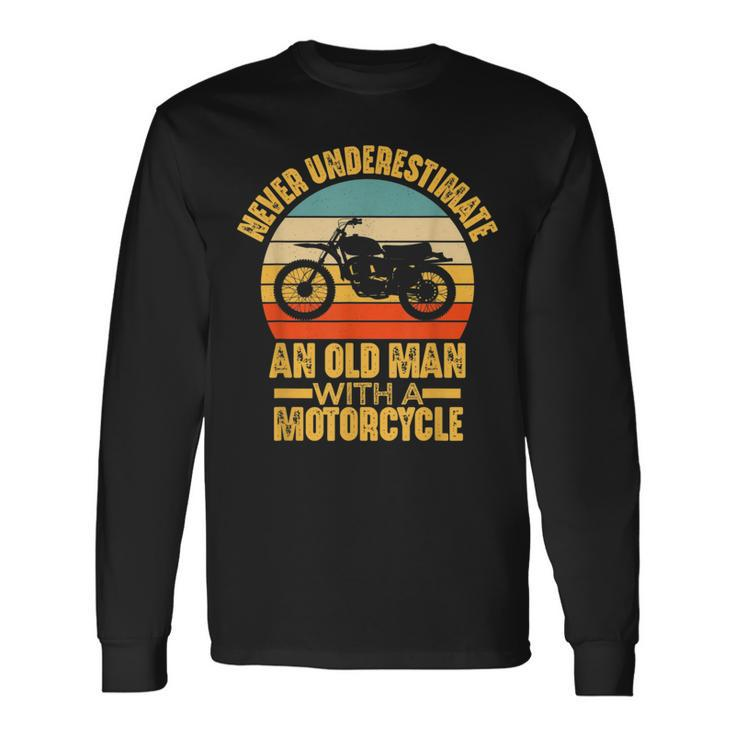 Never Underestimate An Old Man With A Motorcycle Biker Long Sleeve T-Shirt