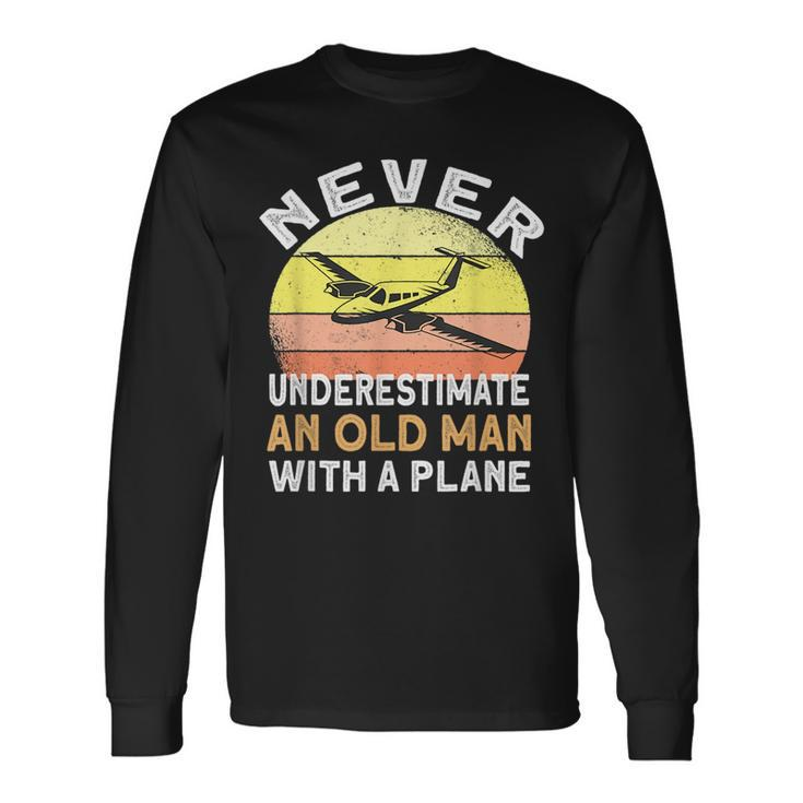 Never Underestimate An Old Man With A Plane Pilot Aviation Long Sleeve T-Shirt