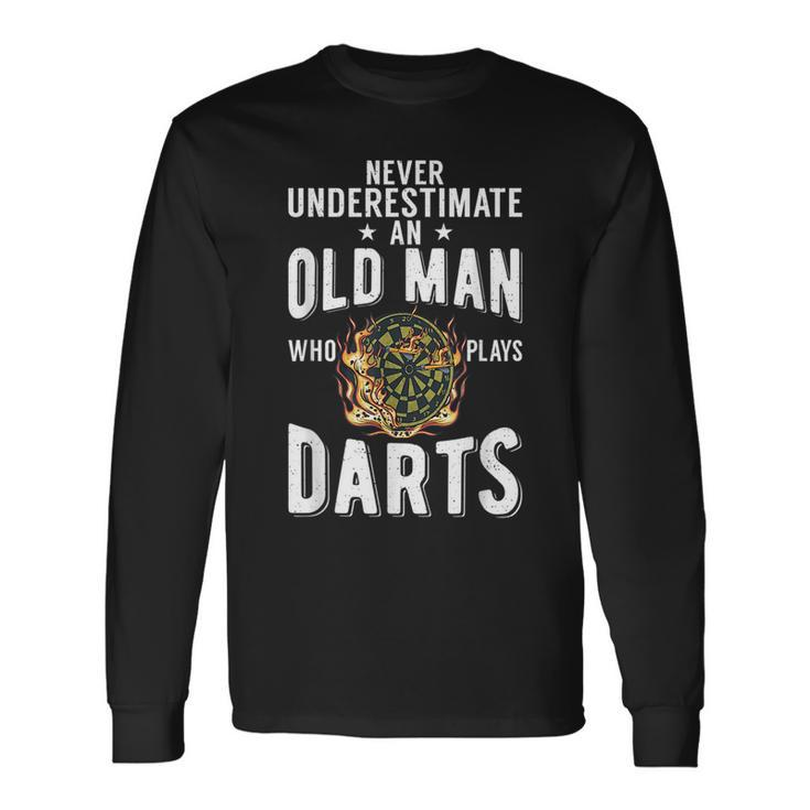 Never Underestimate An Old Man Who Plays Darts Player Long Sleeve T-Shirt
