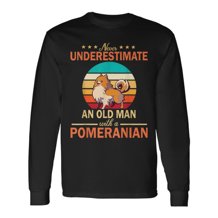 Never Underestimate An Old Man With A Pomeranian Dogs Father Long Sleeve T-Shirt