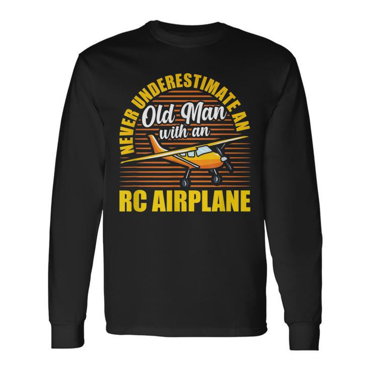 Never Underestimate An Old Man With An Rc Airplane Long Sleeve T-Shirt