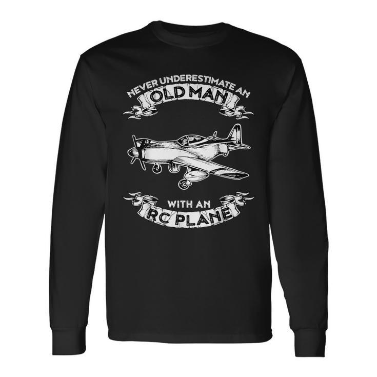 Never Underestimate An Old Man With An Rc Plane Long Sleeve T-Shirt