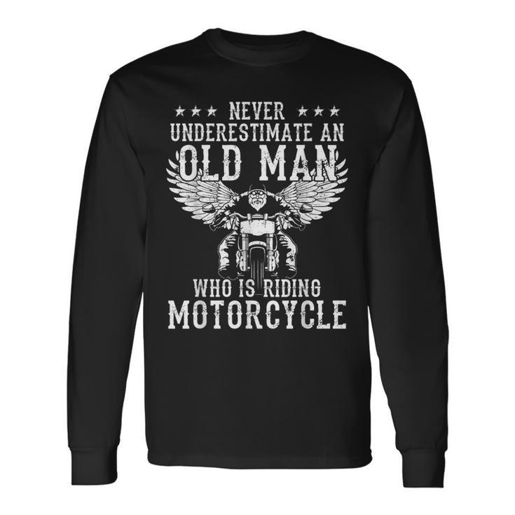Never Underestimate And Old Man Who Is Riding Motorcycle Long Sleeve T-Shirt T-Shirt