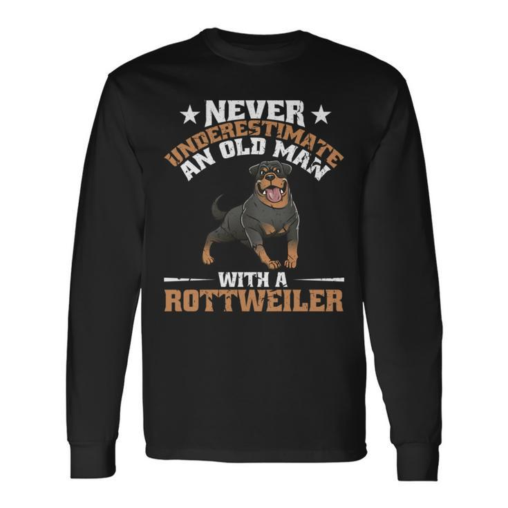Never Underestimate An Old Man With A Rottweiler Dog Dad Long Sleeve T-Shirt