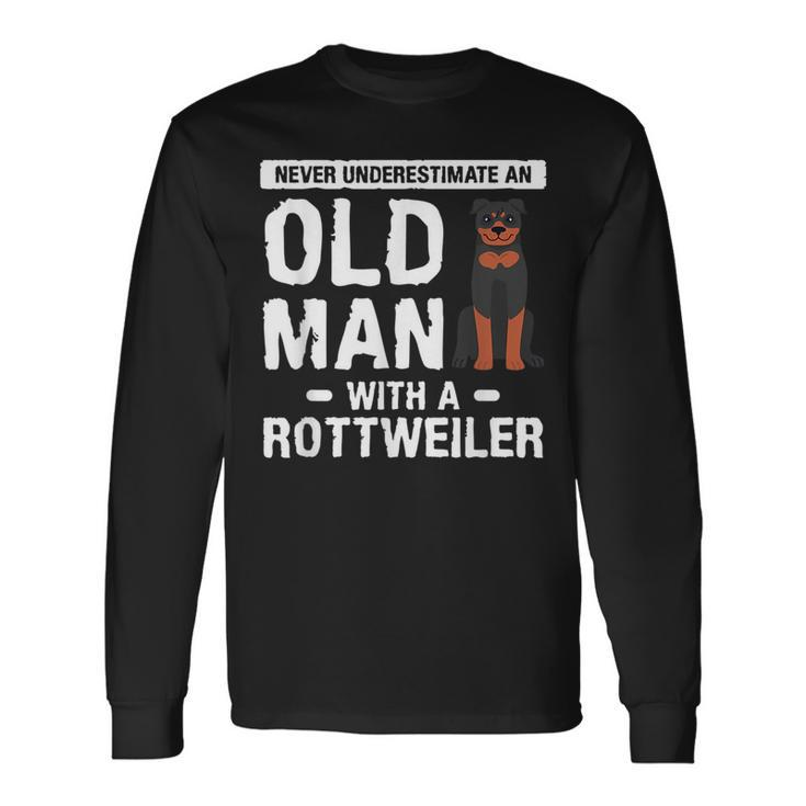 Never Underestimate An Old Man With A Rottweiler Dog Lover Long Sleeve T-Shirt