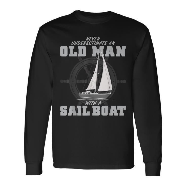 Never Underestimate An Old Man With A Sail Boat Long Sleeve T-Shirt