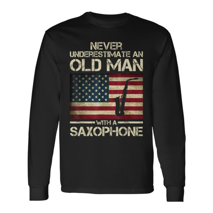 Never Underestimate An Old Man With A Saxophone Grandpa Long Sleeve T-Shirt