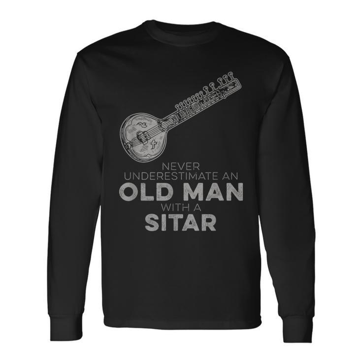 Never Underestimate An Old Man With A Sitar Vintage Novelty Long Sleeve T-Shirt