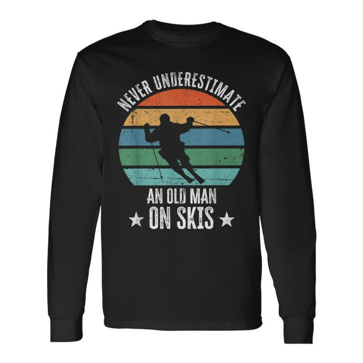 Never Underestimate An Old Man On Skis Skier Long Sleeve T-Shirt T-Shirt