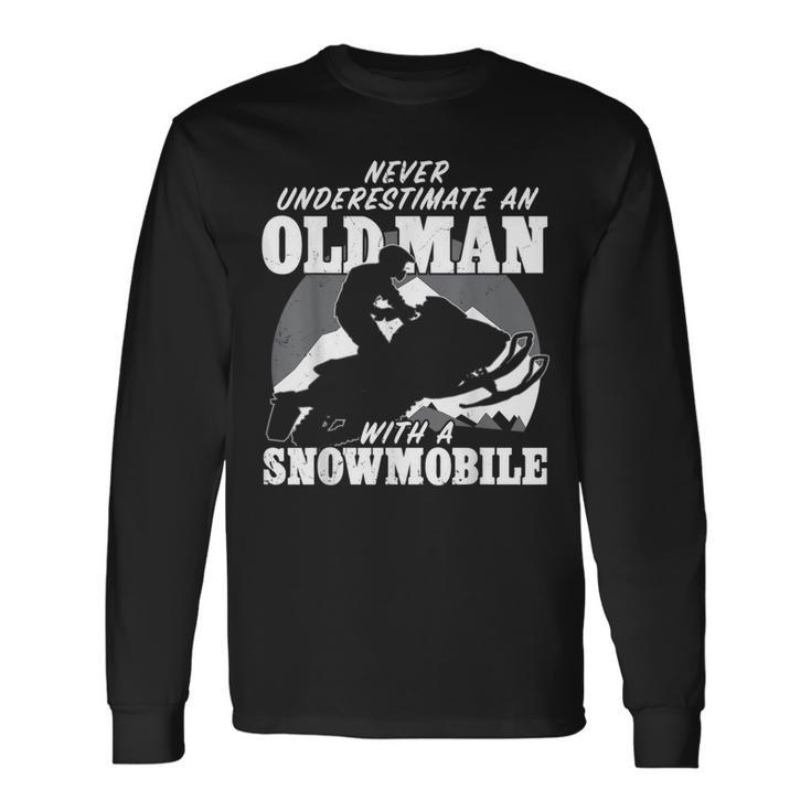 Never Underestimate An Old Man With A Snowmobile Idea Long Sleeve T-Shirt T-Shirt