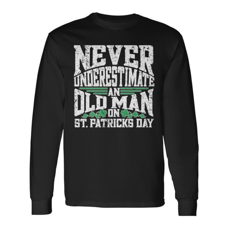 Never Underestimate An Old Man On St Patricks Day Long Sleeve T-Shirt