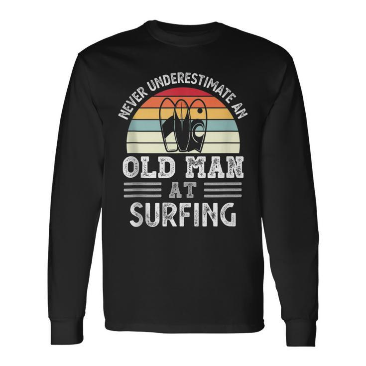 Never Underestimate An Old Man At Surfing Fathers Day Long Sleeve T-Shirt