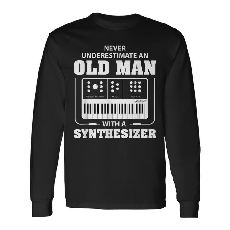 Never Underestimate An Old Man With A Synthesizer Long Sleeve T-Shirt