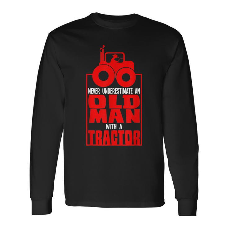 Never Underestimate An Old Man With A Tractor Birthday Gag T Long Sleeve T-Shirt